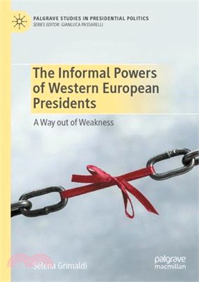 The Informal Powers of Western European Presidents: A Way Out of Weakness