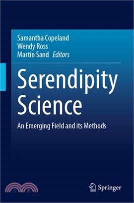 Serendipity Science: An Emerging Field and Its Methods