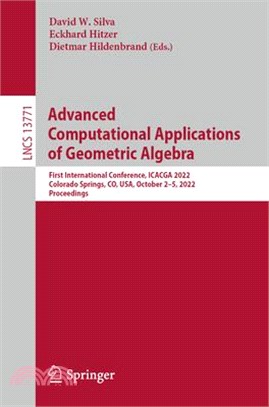 Advanced Computational Applications of Geometric Algebra: First International Conference, Icacga 2022, Colorado Springs, Co, Usa, October 2-5, 2022, P