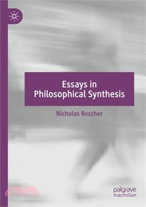 Essays in Philosophical Synthesis