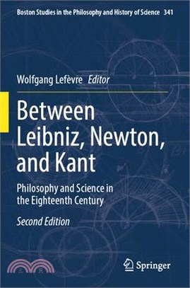 Between Leibniz, Newton, and Kant: Philosophy and Science in the Eighteenth Century