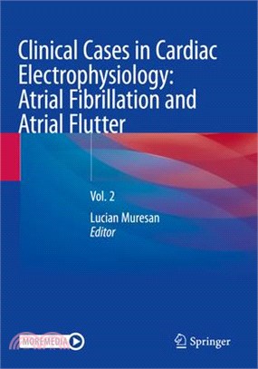 Clinical Cases in Cardiac Electrophysiology: Atrial Fibrillation and Atrial Flutter: Vol. 2