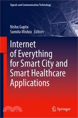 Internet of Everything for Smart City and Smart Healthcare Applications