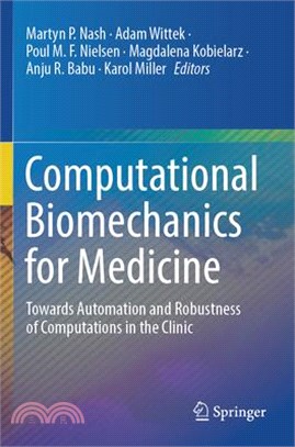 Computational Biomechanics for Medicine: Towards Automation and Robustness of Computations in the Clinic