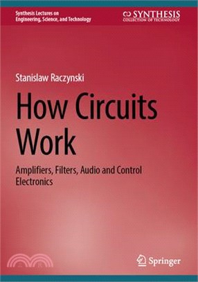 How Circuits Work: Amplifiers, Filters, Audio and Control Electronics