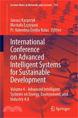International Conference on Advanced Intelligent Systems for Sustainable Development: Volume 4 - Advanced Intelligent Systems on Energy, Environment,