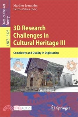 3D Research Challenges in Cultural Heritage III: Complexity and Quality in Digitisation