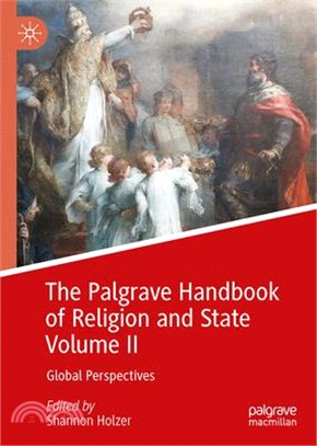 The Palgrave Handbook of Religion and State Volume II: Global Perspectives