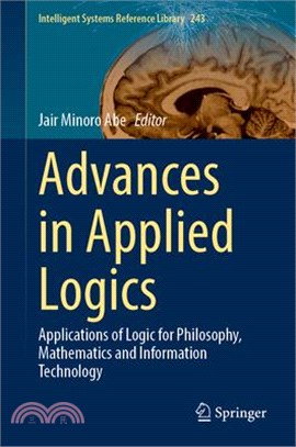 Advances in Applied Logics: Applications of Logic for Philosophy, Mathematics and Information Technology