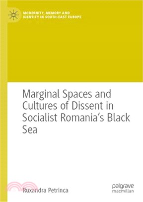 Marginal Spaces and Cultures of Dissent in Socialist Romania's Black Sea