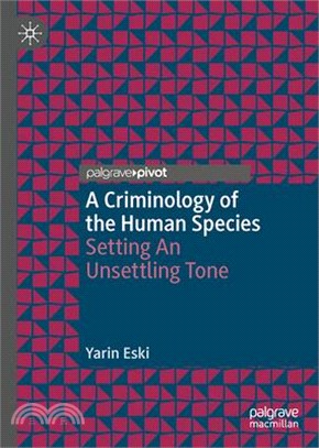 A Criminology of the Human Species: Setting an Unsettling Tone