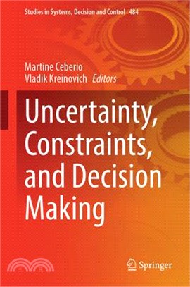 Uncertainty, Constraints, and Decision Making