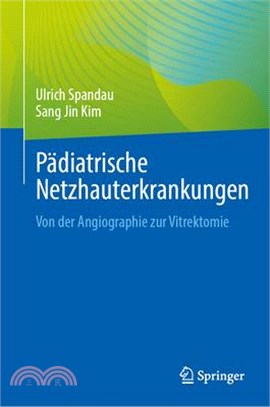 Pädiatrische Netzhauterkrankungen: Von Der Angiographie Zur Vitrektomie