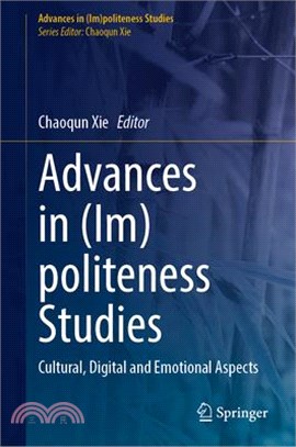 Advancing (Im)Politeness Studies: Cultural, Digital and Emotional Aspects