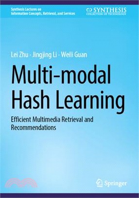 Multi-Modal Hash Learning: Efficient Multimedia Retrieval and Recommendations