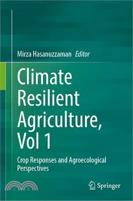 Climate Resilient Agriculture, Vol 1: Crop Responses and Agroecological Perspectives