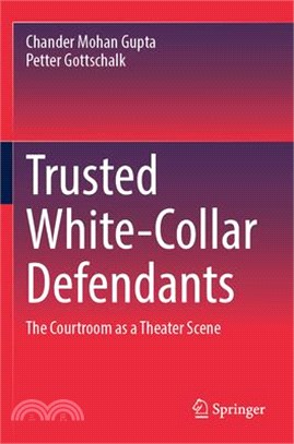 Trusted White-Collar Defendants: The Courtroom as a Theater Scene