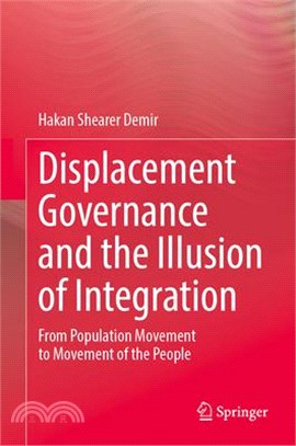 Displacement Governance and the Illusion of Integration: From Population Movement to Movement of the People