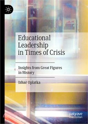 Educational Leadership in Times of Crisis: Insights from Great Figures in History