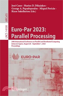 Euro-Par 2023: Parallel Processing: 29th International Conference on Parallel and Distributed Computing, Limassol, Cyprus, August 28-September 1, 2023