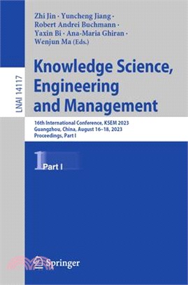 Knowledge Science, Engineering and Management: 16th International Conference, Ksem 2023, Guangzhou, China, August 16-18, 2023, Proceedings, Part I