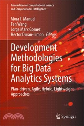 Development Methodologies for Big Data Analytics Systems: Plan-Driven, Agile, Hybrid, Lightweight Approaches