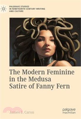 The Modern Feminine in the Medusa Satire of Fanny Fern