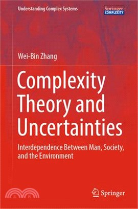 Complexity Theory and Uncertainties: Interdependence Between Man, Society, and the Environment