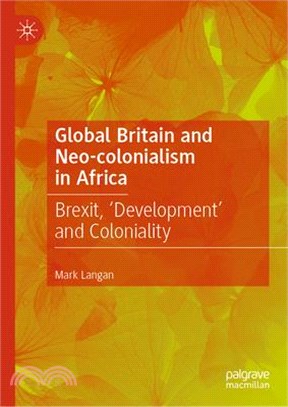 Global Britain and Neo-Colonialism in Africa: Brexit, 'Development' and Coloniality