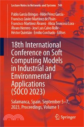 18th International Conference on Soft Computing Models in Industrial and Environmental Applications (Soco 2023): Salamanca, Spain, Sep 5th-7th, 2023 P