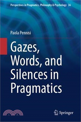 Gazes, Words, and Silences in Pragmatics