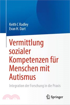 Vermittlung Sozialer Kompetenzen Für Menschen Mit Autismus: Integration Der Forschung in Die Praxis