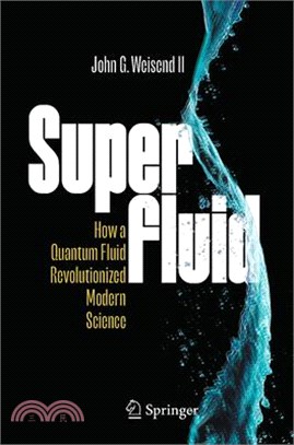 Superfluid: How a Quantum Fluid Revolutionized Modern Science