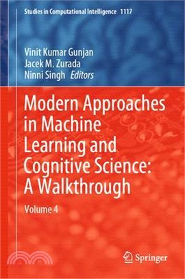 Modern Approaches in Machine Learning & Cognitive Science: A Walkthrough: Volume 4