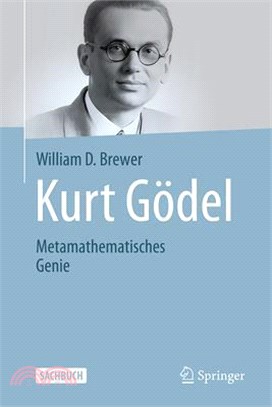 Kurt Gödel: Metamathematisches Genie