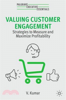 Valuing Customer Engagement: Strategies to Measure and Maximize Profitability