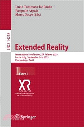 Extended Reality: International Conference, Xr Salento 2023, Lecce, Italy, September 6-9, 2023, Proceedings, Part I