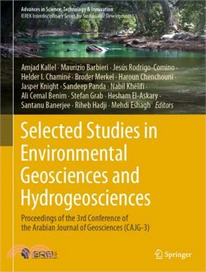 Selected Studies in Environmental Geosciences and Hydrogeosciences: Proceedings of the 3rd Conference of the Arabian Journal of Geosciences (Cajg-3)