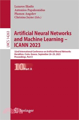 Artificial Neural Networks and Machine Learning - Icann 2023: 32nd International Conference on Artificial Neural Networks, Heraklion, Crete, Greece, S