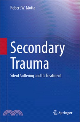 Secondary Trauma: Silent Suffering and Its Treatment