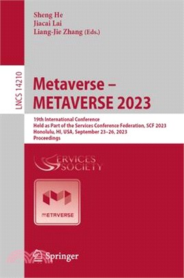 Metaverse - Metaverse 2023: 19th International Conference, Held as Part of the Services Conference Federation, Scf 2023, Honolulu, Hi, Usa, Septem