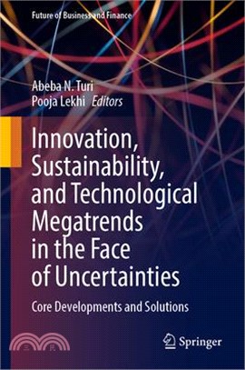 Innovation, Sustainability, and Technological Megatrends in the Face of Uncertainties: Core Developments and Solutions