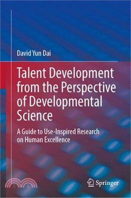 Talent Development from the Perspective of Developmental Science: A Guide to Use-Inspired Research on Human Excellence