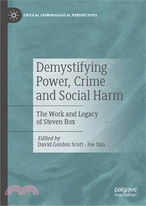 Demystifying Power, Crime and Social Harm: The Work and Legacy of Steven Box