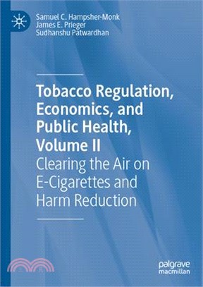 Tobacco Regulation, Economics, and Public Health, Volume II: Clearing the Air on E-Cigarettes and Harm Reduction