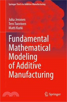 Fundamental Mathematical Modeling of Additive Manufacturing