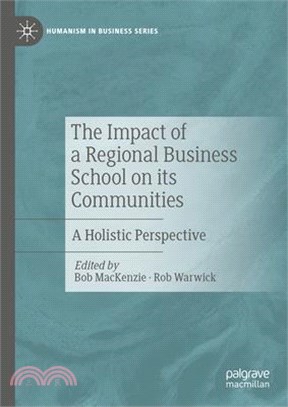 The Impact of a Regional Business School on Its Communities: A Holistic Perspective
