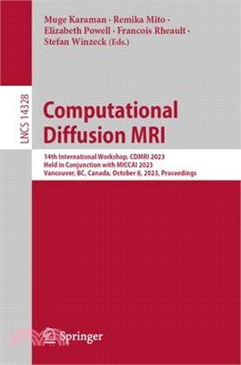 Computational Diffusion MRI: 14th International Workshop, Cdmri 2023, Held in Conjunction with Miccai 2023, Vancouver, Bc, Canada, October 8, 2023,