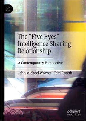 The "Five Eyes" Intelligence Sharing Relationship: A Contemporary Perspective