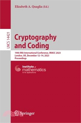Cryptography and Coding: 19th Ima International Conference, Imacc 2023, London, Uk, December 12-14, 2023, Proceedings